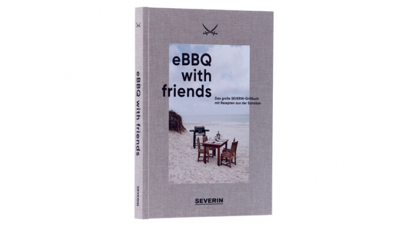 Produktvorstellung Neues Severin-Grillbuch „eBBQ with friends“ mit Rezepten aus der Sansibar - News, Bild 1